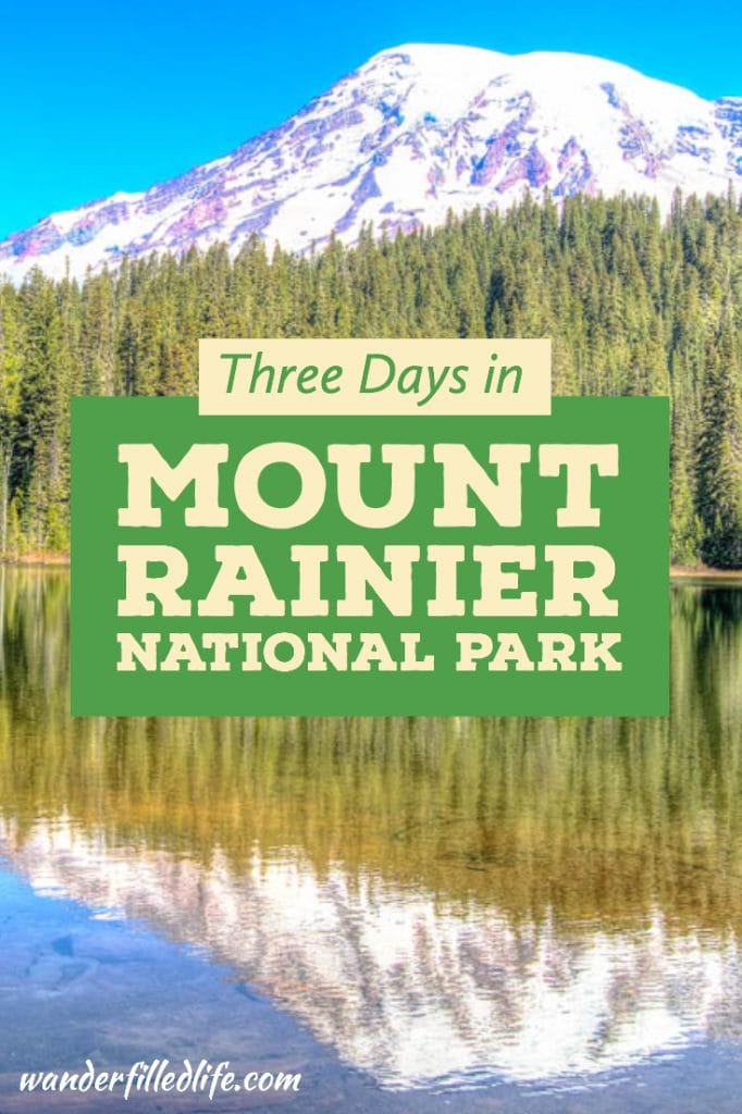 Three days exploring Washington State's iconic Mt. Rainier National Park and its staggering views, towering trees and great hikes galore.