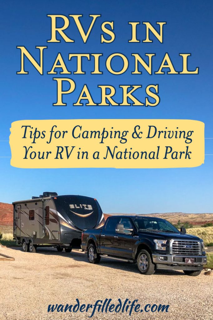 Taking your RV in a national park can be one of the most rewarding experiences out there but you have to plan ahead to avoid problems. Check out our tips for driving and camping with an RV in National Parks. #RVTips #NationalParks